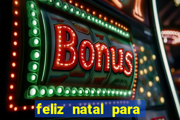 feliz natal para imprimir e recortar